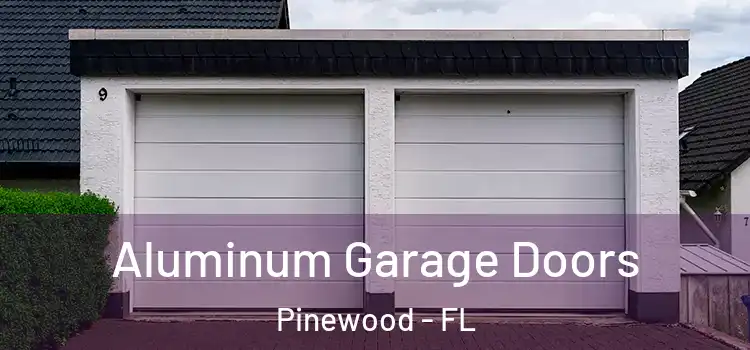  Aluminum Garage Doors Pinewood - FL
