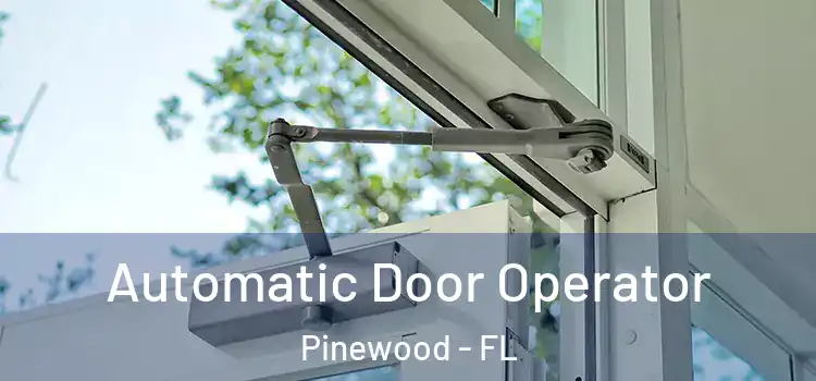  Automatic Door Operator Pinewood - FL
