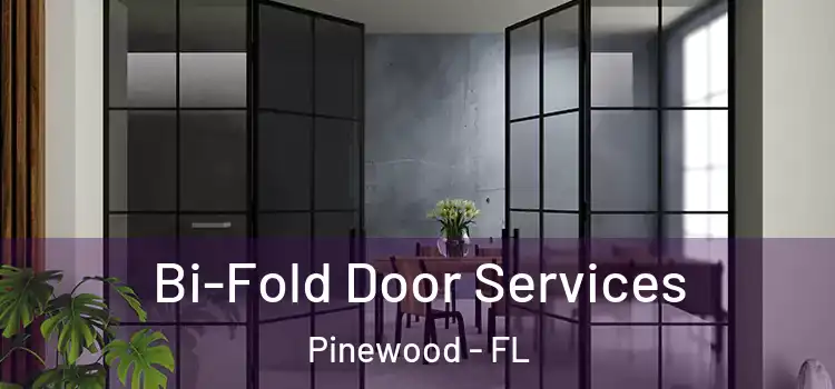  Bi-Fold Door Services Pinewood - FL