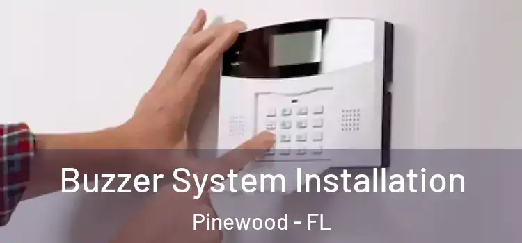  Buzzer System Installation Pinewood - FL
