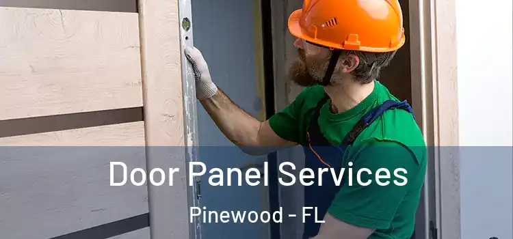  Door Panel Services Pinewood - FL