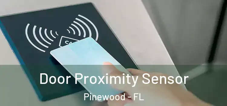 Door Proximity Sensor Pinewood - FL