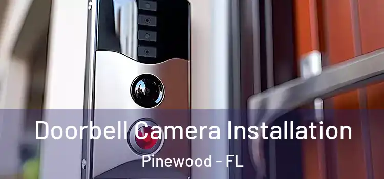  Doorbell Camera Installation Pinewood - FL