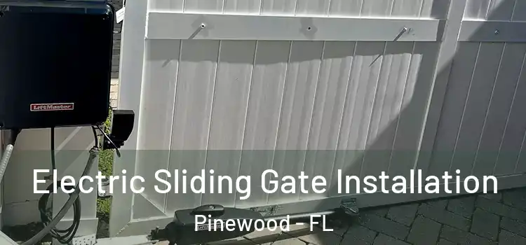  Electric Sliding Gate Installation Pinewood - FL