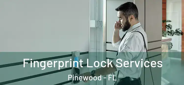  Fingerprint Lock Services Pinewood - FL