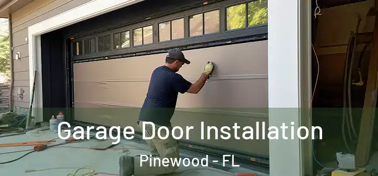  Garage Door Installation Pinewood - FL