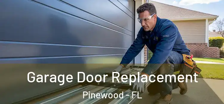  Garage Door Replacement Pinewood - FL