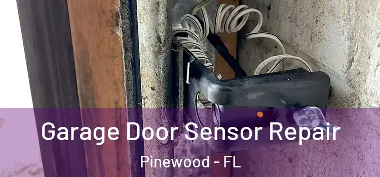 Garage Door Sensor Repair Pinewood - FL