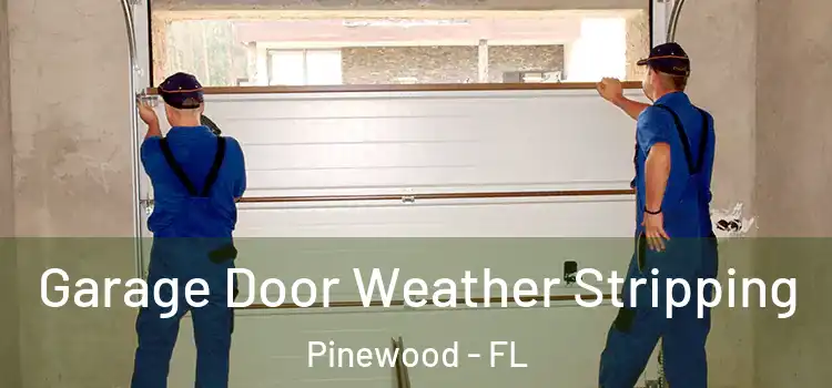  Garage Door Weather Stripping Pinewood - FL