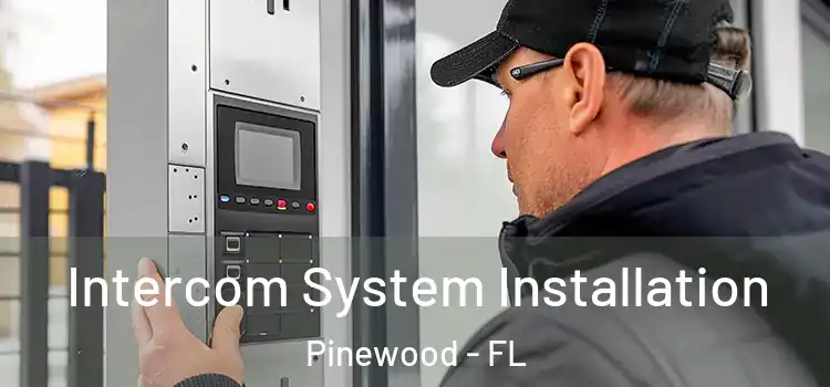 Intercom System Installation Pinewood - FL