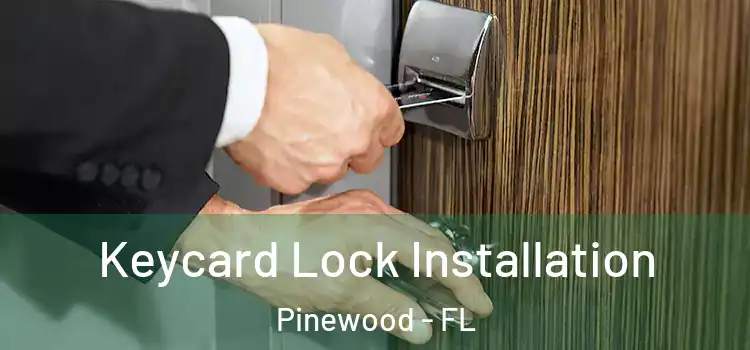  Keycard Lock Installation Pinewood - FL