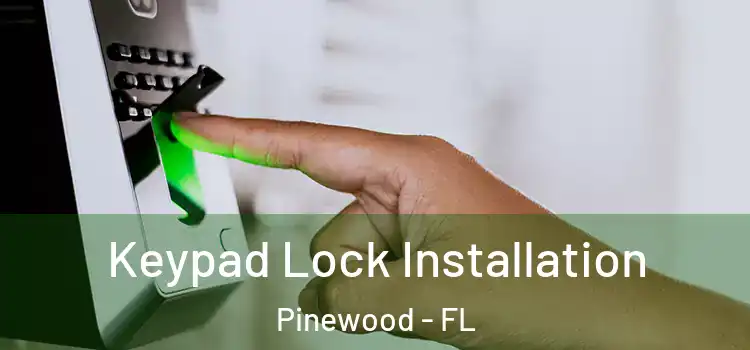  Keypad Lock Installation Pinewood - FL