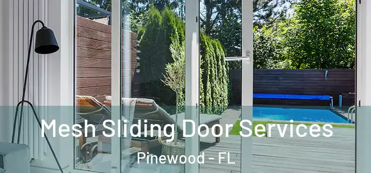  Mesh Sliding Door Services Pinewood - FL