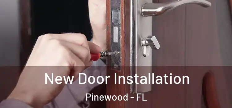 New Door Installation Pinewood - FL