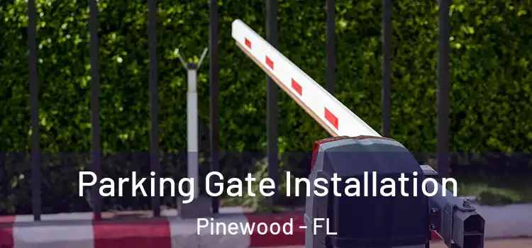  Parking Gate Installation Pinewood - FL