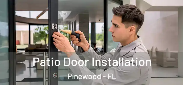 Patio Door Installation Pinewood - FL