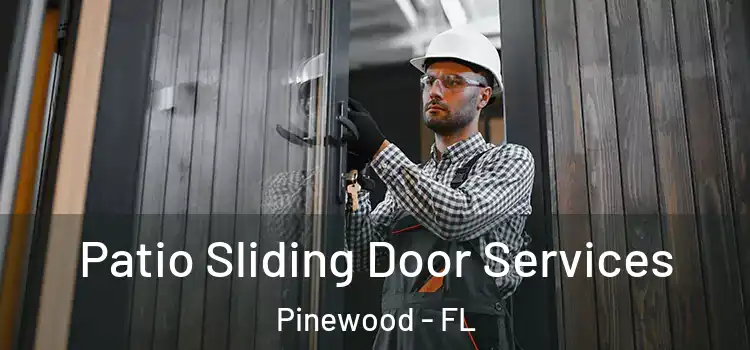  Patio Sliding Door Services Pinewood - FL