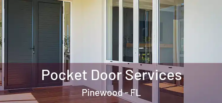  Pocket Door Services Pinewood - FL