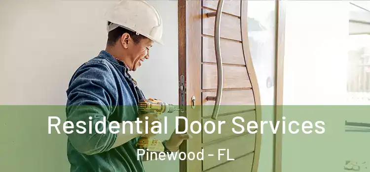  Residential Door Services Pinewood - FL