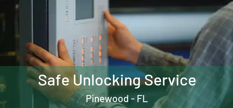  Safe Unlocking Service Pinewood - FL
