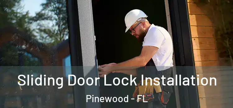 Sliding Door Lock Installation Pinewood - FL