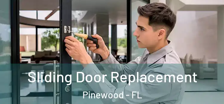  Sliding Door Replacement Pinewood - FL