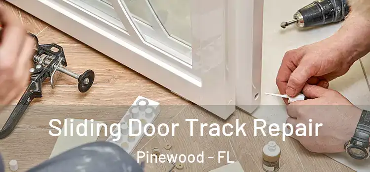  Sliding Door Track Repair Pinewood - FL