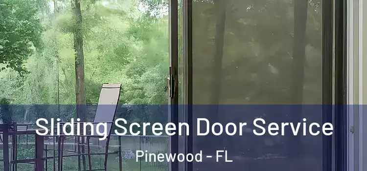  Sliding Screen Door Service Pinewood - FL
